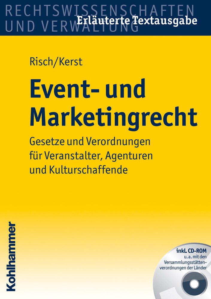Event- und Marketingrecht: Gesetze und Verordnungen für Veranstalter, Agenturen und Kulturschaffende cover image