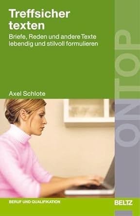 Treffsicher texten: Briefe, Reden und andere Texte lebendig und stilvoll formulieren (BELTZ on top) cover image