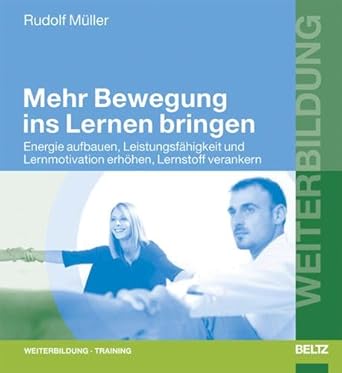 Mehr Bewegung ins Lernen bringen: Energie aufbauen, Leistungsfähigkeit und Lernmotivation erhöhen, Lernstoff verankern cover image