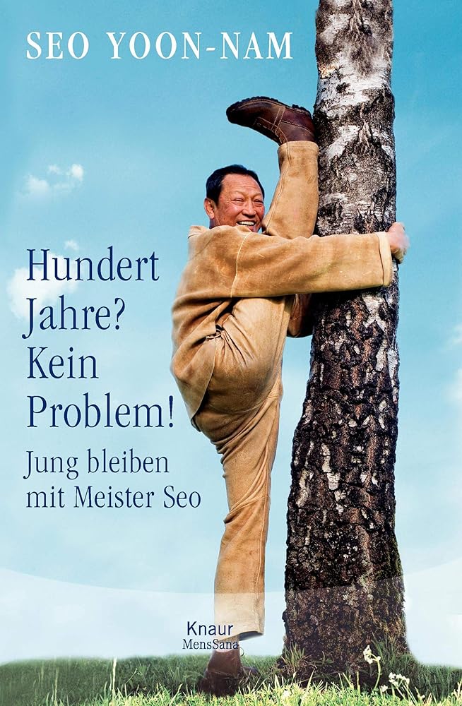Hundert Jahre? Kein Problem!: Jung bleiben mit Meister Seo cover image