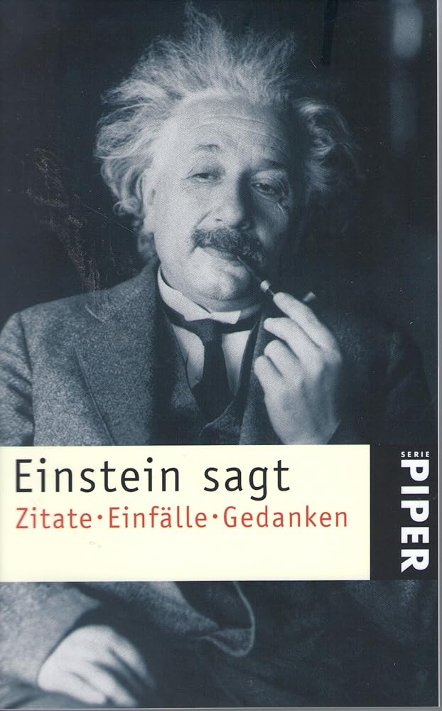 Einstein sagt: Zitate, Einfälle, GedankenHerausgegeben von Alice Calaprice (Piper Taschenbuch, Band 2805) cover image