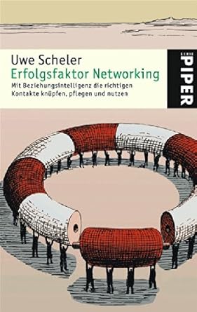 Erfolgsfaktor Networking: Mit Beziehungsintelligenz die richtigen Kontakte knüpfen, pflegen und nutzen (Piper Taschenbuch, Band 4537) cover image