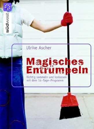 Magisches Entrümpeln: Richtig sammeln und loslassen mit dem 14-Tage-Programm cover image