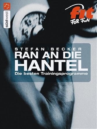 Ran an die Hantel: Die besten Trainingsprogramme cover image