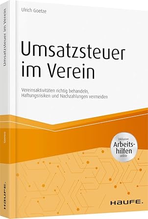 Umsatzsteuer im Verein - inkl. Arbeitshilfen online: Vereinsaktivitäten steuerlich richtig behandeln, Haftungsrisiken und Nachzahlungen vermeiden (Haufe Fachbuch) cover image