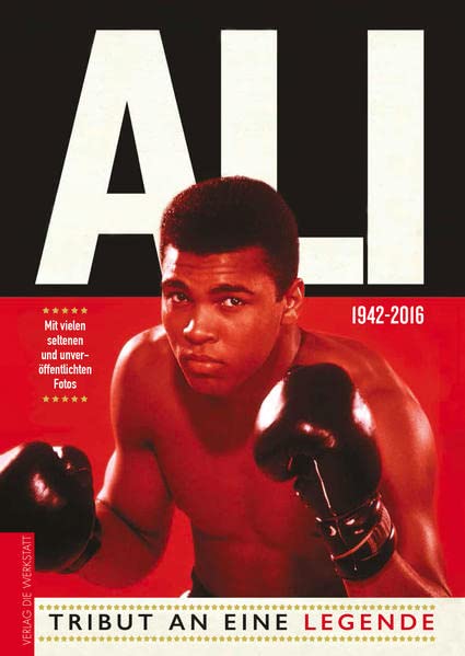 Ali: Tribut an eine Legende. Mit vielen seltenen und unveröffentlichten Fotos 1942-2016 cover image