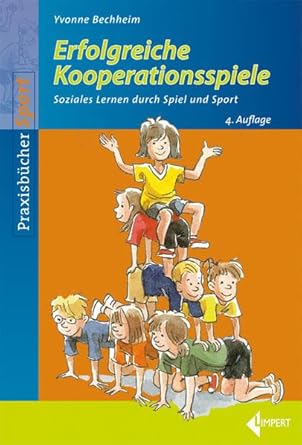 Erfolgreiche Kooperationsspiele: Soziales Lernen durch Spiel und Sport cover image