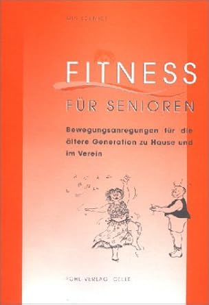 Fitness für Senioren. Bewegungsanregungen für die ältere Generation zu Hause und im Verein cover image