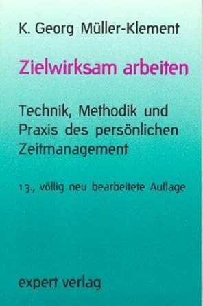 Expert Taschenbücher, Nr.5, Zielwirksam arbeiten: Technik, Methodik und Praxis des persönlichen Zeitmanagements cover image