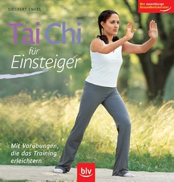 Tai Chi für Einsteiger: Mit Vorübungen, die das Training erleichtern (Image-Logo:) Der zuverlässige Gesundheitsberater cover image