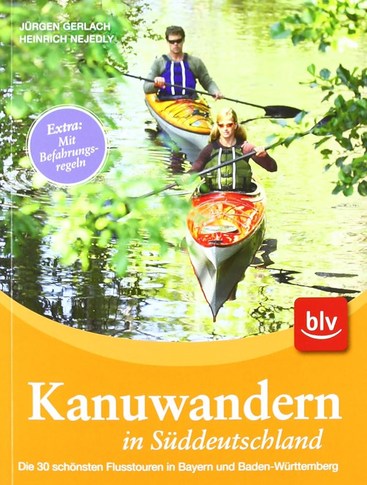 Kanuwandern in Süddeutschland: Die 30 schönsten Flusstouren in Bayern und Baden-Württemberg cover image