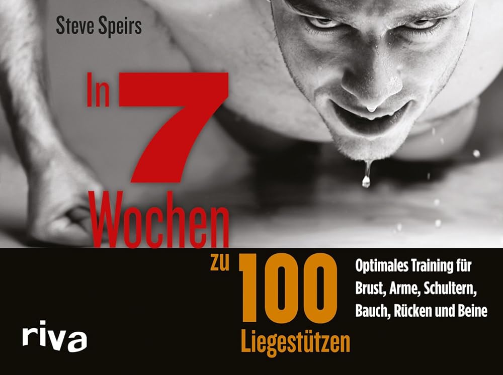 In 7 Wochen zu 100 Liegestützen: Optimales Training Für Brust, Arme, Schultern, Bauch, Rücken Und Beine cover image