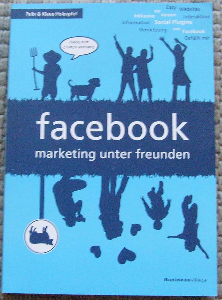 facebook - marketing unter freunden: Dialog statt plumpe Werbung cover image