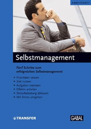 Selbstmanagement: Fünf Schritte zum erfolgreichen Selbstmanagement cover image
