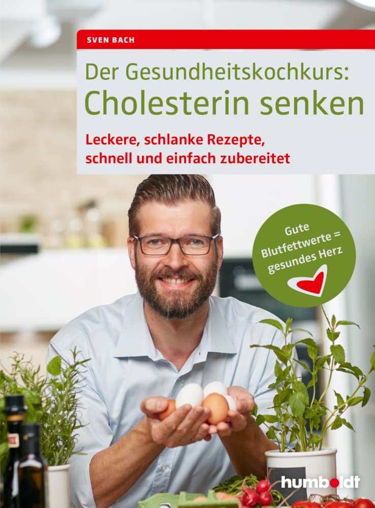 Der Gesundheitskochkurs: Cholesterin senken: Leckere, schlanke Rezepte, schnell und einfach zubereitet, Gute Blutfettwerte = gesundes Herz cover image