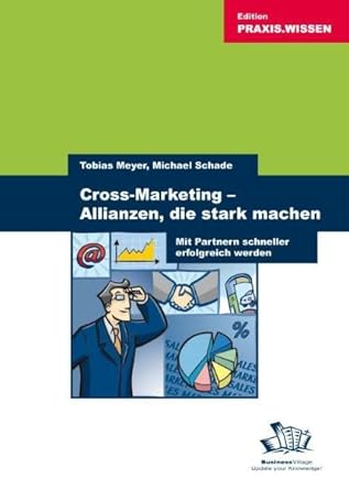 Cross-Marketing - Allianzen, die stark machen: Mit Partnern schneller erfolgreich werden cover image