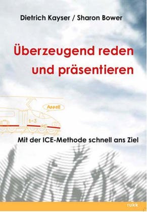 Überzeugend reden und präsentieren: Mit der ICE-Methode schnell ans Ziel (weropress/rukk-Rhetorikreihe) cover image