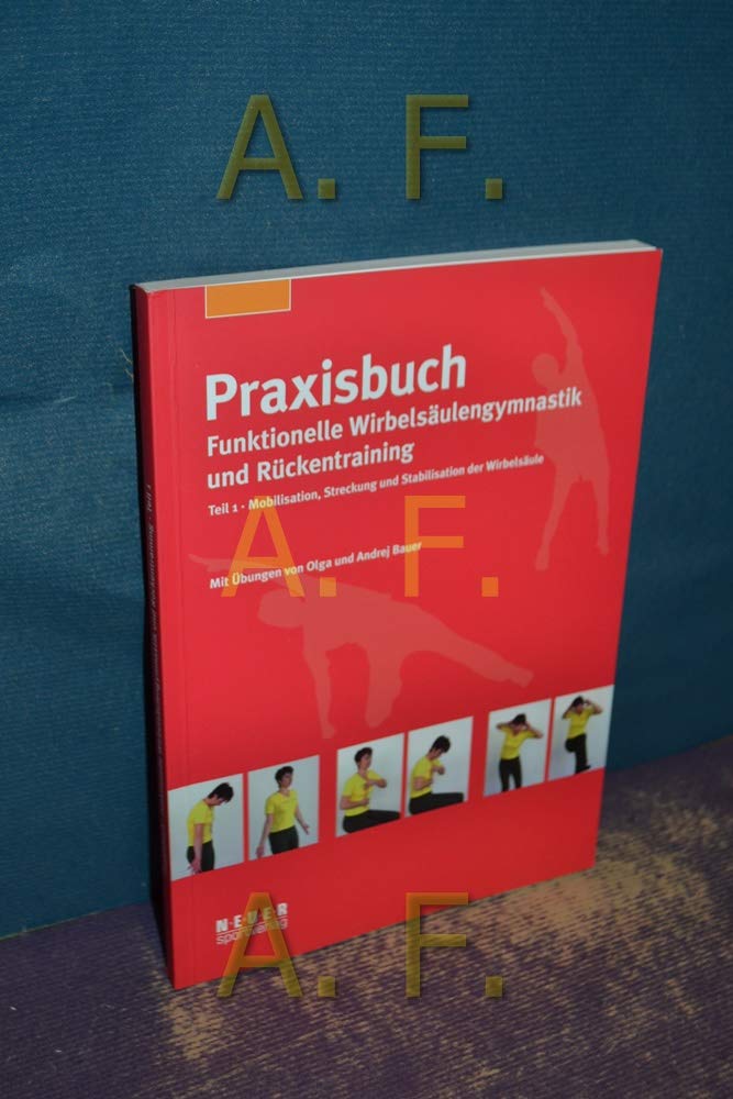 Praxisbuch funktionelle Wirbelsäulengymnastik und Rückentraining: Teil 1: Mobilisation, Streckung und Stabilisation der Wirbelsäule cover image