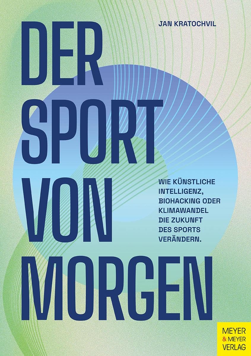 Der Sport von morgen: Wie Künstliche Intelligenz, Biohacking oder Klimawandel die Zukunft des Sports bestimmen