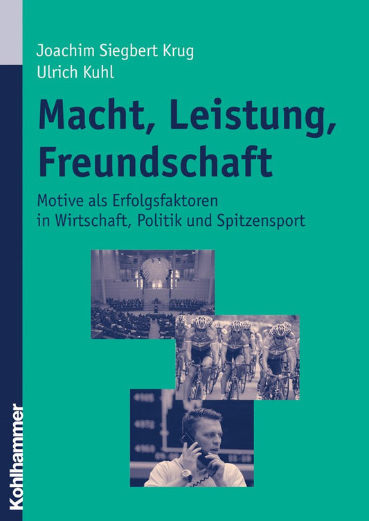 Macht, Leistung, Freundschaft: Motive als Erfolgsfaktoren in Wirtschaft, Politik und Spitzensport cover image