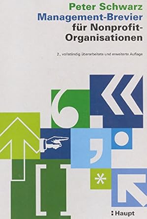 Management-Brevier für Nonprofit-Organisationen: Eine Einführung in die besonderen Probleme und Techniken des Managements von privaten NPO cover image