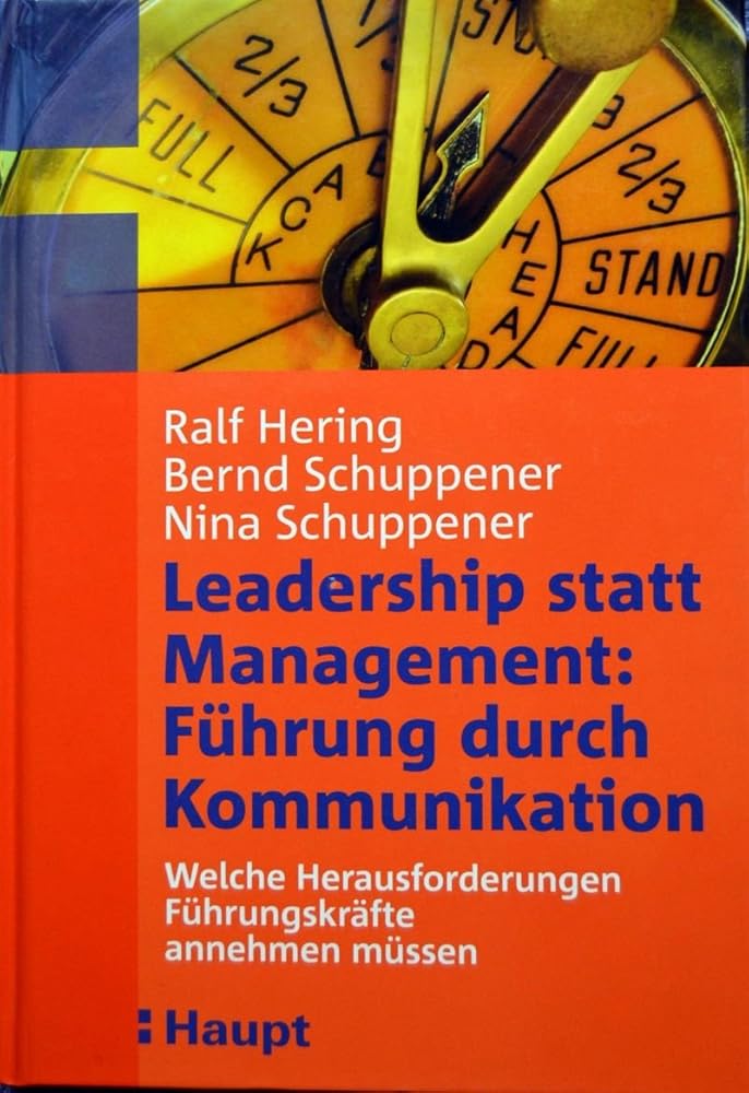 Leadership statt Management: Führung durch Kommunikation: Welche Herausforderungen Führungskräfte annehmen müssen cover image