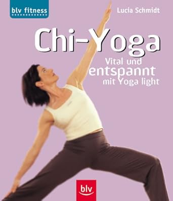 Chi-Yoga. Vital und entspannt mit Yoga light cover image