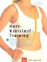 Herz-Kreislauf-Training: Bewegungsprogramme zur Vorsorge und Behandlung von Herz- und Gefässerkrankungen cover image