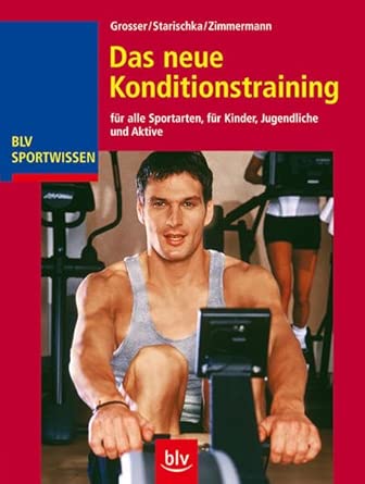 Das neue Konditionstraining: für alle Sportarten, für Kinder, Jugendliche und Aktive (BLV Sportwissen) cover image