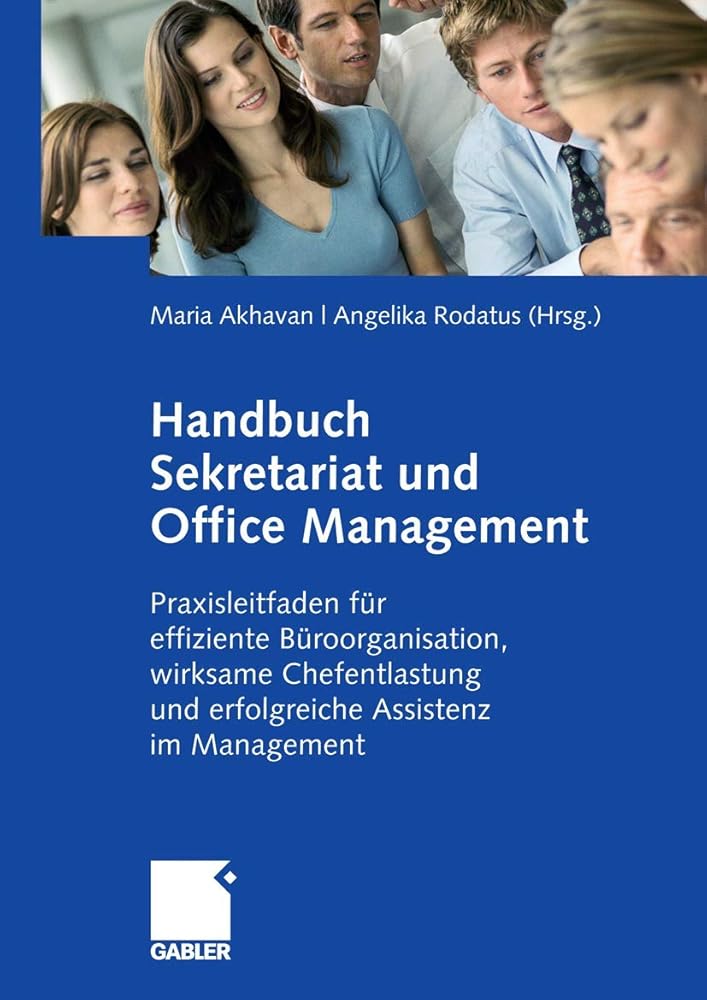 Handbuch Sekretariat und Office Management: Der Praxisleitfaden für effiziente Büroorganisation, wirksame Chefentlastung und erfolgreiche Assistenz im Management cover image