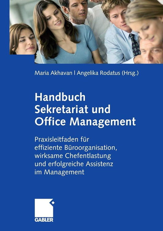 Handbuch Sekretariat und Office Management: Der Praxisleitfaden für effiziente Büroorganisation, wirksame Chefentlastung und erfolgreiche Assistenz im Management cover image