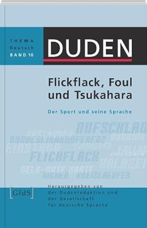 Flickflack, Foul und Tsukahara: Der Sport und seine Sprache (Duden - Thema Deutsch) cover image