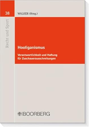 Hooliganismus: Verantwortlichkeit und Haftung für Zuschauerausschreitungen: Verantwortlichkeit und Haftung für Zuschauerausschreitungen. Mit Beitr. v. Martin Schimke, Robert Siekmann u. a. cover image