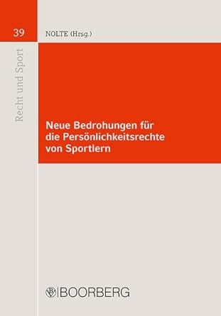 Neue Bedrohungen für die Persönlichkeitsrechte von Sportlern: Frühjahrstagung 2010 der Deutschen Vereinigung für Sportrecht e.V. (Recht und Sport) cover image