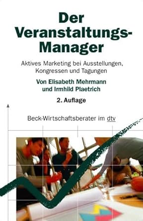 Der Veranstaltungs-Manager: Aktives Marketing bei Ausstellungen, Kongressen und Tagungen (dtv Fortsetzungsnummer 71, Band 5867) cover image