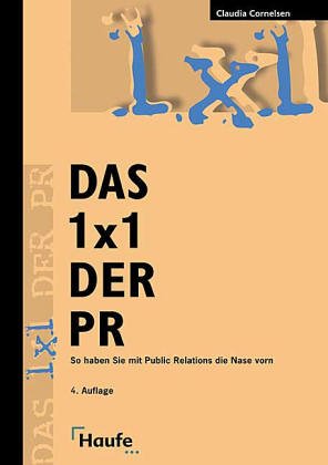Das Einmaleins (1 x 1) der PR. Öffentlichkeitsarbeit leicht gemacht cover image