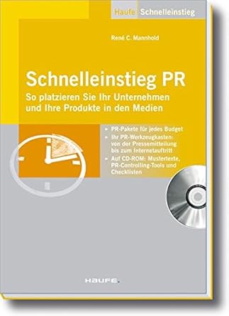 Schnelleinstieg PR: So platzieren Sie Ihr Unternehmen und Ihre Produkte in den Medien (Haufe Praxisratgeber) cover image