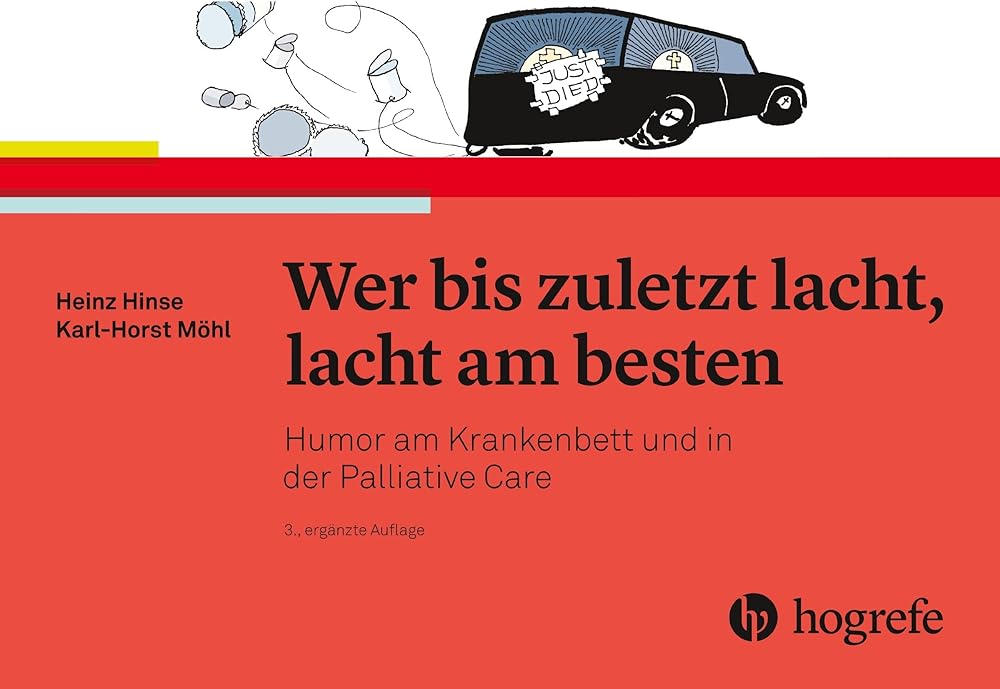 Wer bis zuletzt lacht, lacht am besten: Humor am Krankenbett und in der Palliative Care cover image