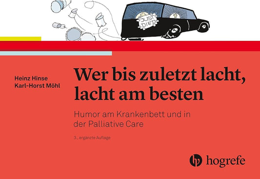 Wer bis zuletzt lacht, lacht am besten: Humor am Krankenbett und in der Palliative Care cover image