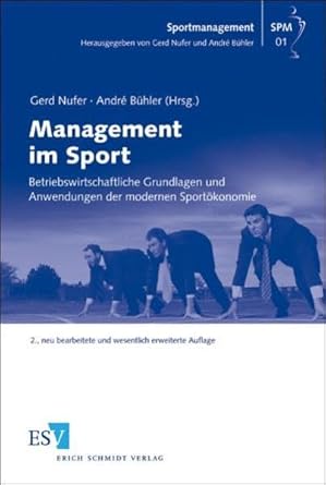 Management im Sport: Betriebswirtschaftliche Grundlagen und Anwendungen der modernen Sportökonomie (Sportmanagement) cover image