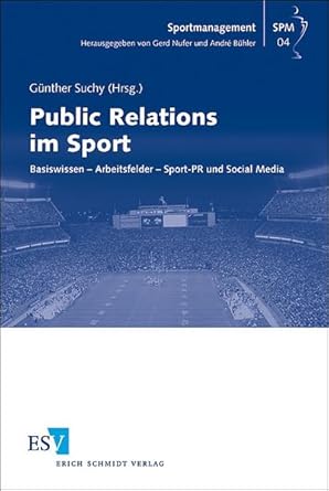 Public Relations im Sport: Basiswissen - Arbeitsfelder - Sport-PR und Social Media (Sportmanagement) cover image