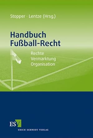 Handbuch Fußball-Recht: Rechte - Vermarktung - Organisation cover image