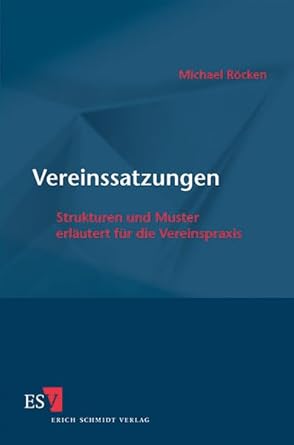 Vereinssatzungen: Strukturen und Muster erläutert für die Vereinspraxis cover image