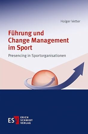 Führung und Change Management im Sport: Presencing in Sportorganisationen cover image
