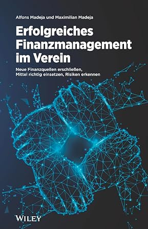 Erfolgreiches Finanzmanagement im Verein: Neue Finanzquellen erschließen, Mittel richtig einsetzen, Risiken erkennen cover image