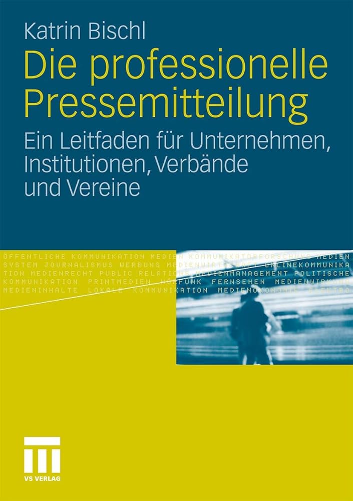 Die professionelle Pressemitteilung. Ein Leitfaden für Unternehmen, Institutionen, Verbände und Vereine cover image