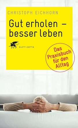 Gut erholen - besser leben: Das Praxisbuch für den Alltag cover image