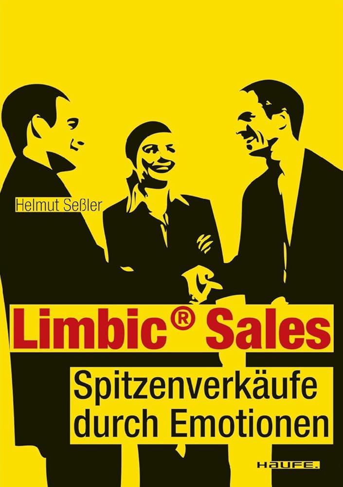 Limbic® Sales: Spitzenverkäufe durch Emotionen (Haufe Sachbuch Wirtschaft) cover image