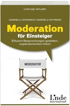 Moderation für Einsteiger: Effizient Besprechungen gestalten, ergebnisorientiert leiten cover image