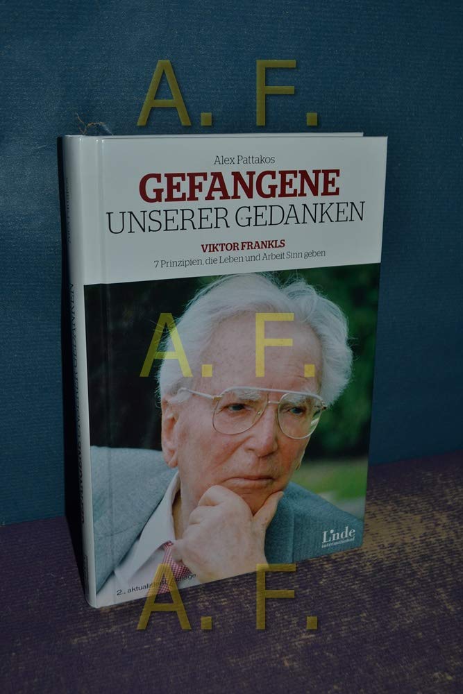 Gefangene unserer Gedanken: Viktor Frankls 7 Prinzipien, die Leben und Arbeit Sinn geben cover image
